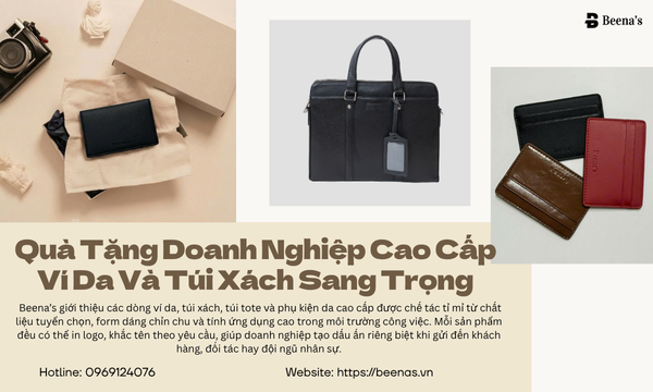 Quà tặng doanh nghiệp cao cấp :Ví da và túi xách sang trọng 