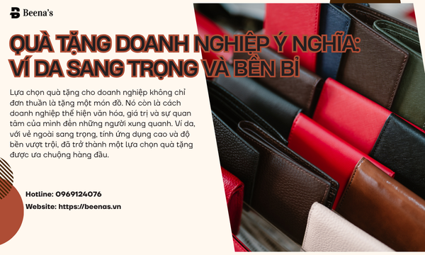 Quà tặng doanh nghiệp ý nghĩa: Ví da sang trọng và bền bỉ 