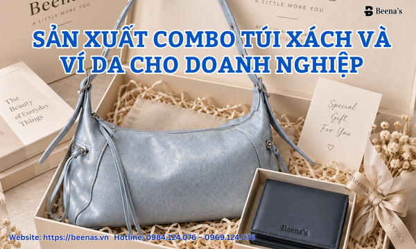 Sản Xuất Combo Túi Xách Và Ví Da Cho Doanh Nghiệp