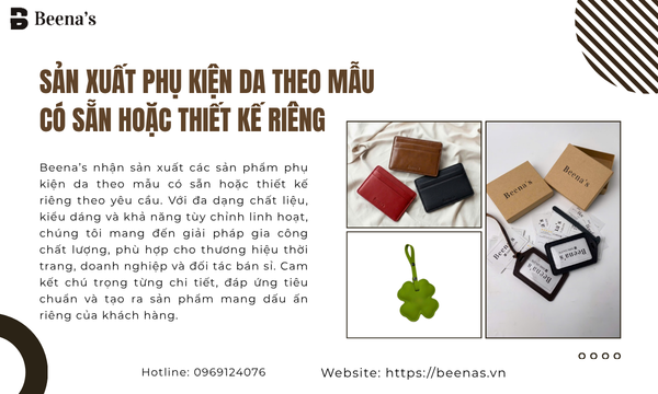 Sản Xuất Phụ Kiện Da Theo Mẫu Có Sẵn Hoặc Thiết Kế Riêng