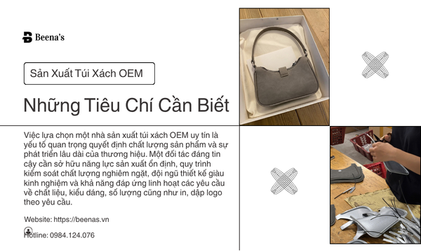 Tìm Nhà Sản Xuất Túi Xách OEM Uy Tín – Những Tiêu Chí Cần Biết
