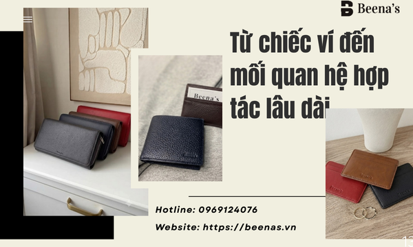 Từ chiếc ví đến mối quan hệ hợp tác lâu dài