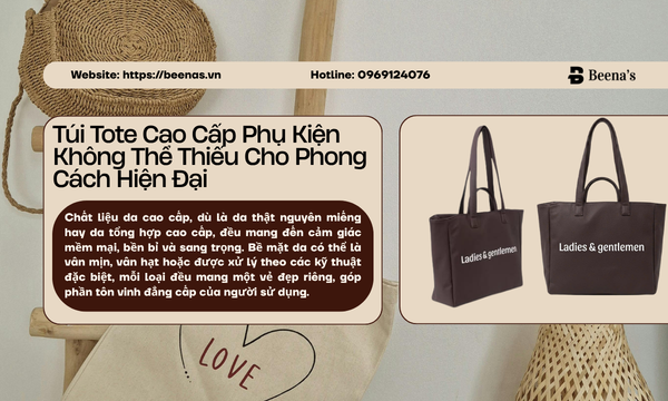 Túi tote cao cấp - Phụ kiện không thể thiếu cho phong cách hiện đại