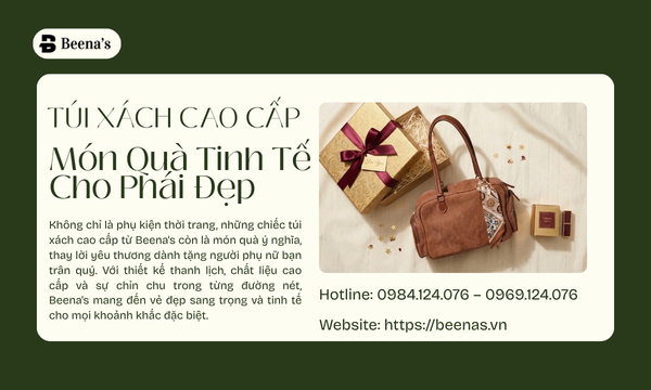 Túi Xách Cao Cấp – Món Quà Tinh Tế Cho Phái Đẹp