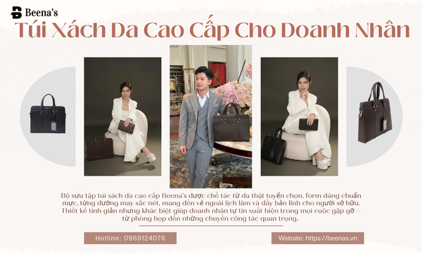 Túi xách da cao cấp cho doanh nhân - Phong cách độc đáo