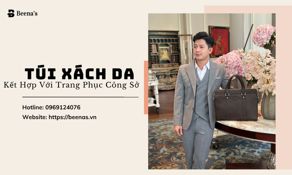 Túi xách da - Kết hợp với trang phục công sở