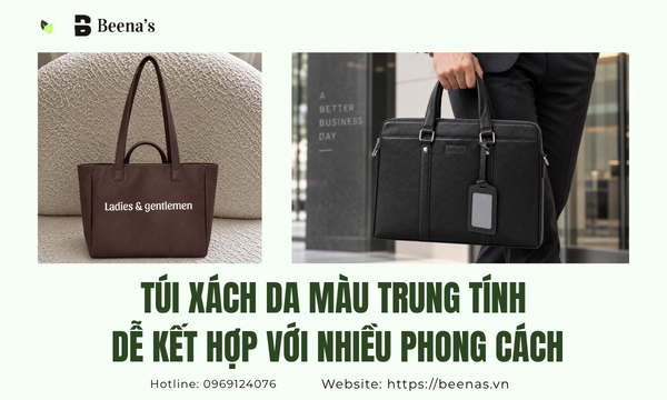  Túi Xách Da Màu Trung Tính – Dễ Kết Hợp Với Nhiều Phong Cách