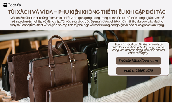 Túi xách và ví da - phụ kiện không  tể thiếu khi gặp đối tác 