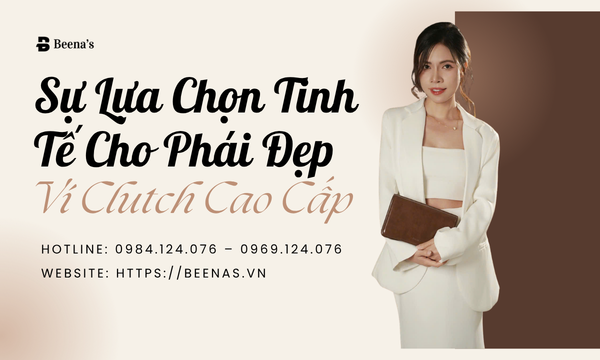 Ví Clutch Cao Cấp – Sự Lựa Chọn Tinh Tế Cho Phái Đẹp