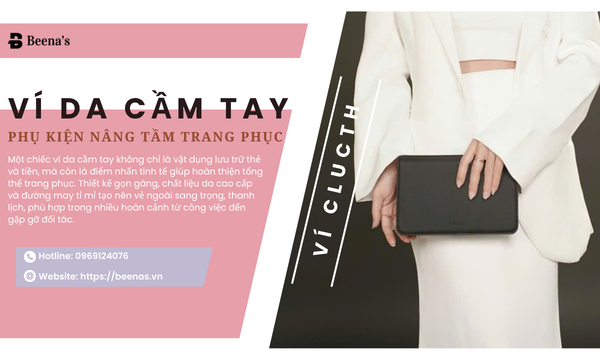 Ví da cầm tay - Phụ kiện nâng tầm trang phục