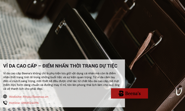 Ví da cao cấp -  điểm nhấn thời trang dự tiệc 