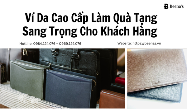  Ví Da Cao Cấp Làm Quà Tặng Sang Trọng Cho Khách Hàng