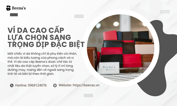 Ví da cao cấp - Lựa chọn sang trọng dịp đặt biệt