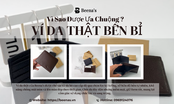 Ví da thật bền bỉ - Vì sao được ưa chuộng?