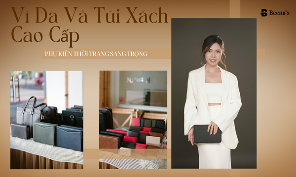 Ví da và túi xách cao cấp - Phụ kiện thời trang sang trọng
