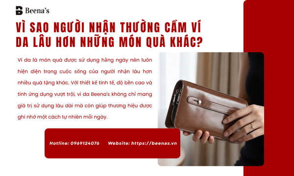 Vì sao người nhận thường cầm ví da lâu hơn những món quà khác?