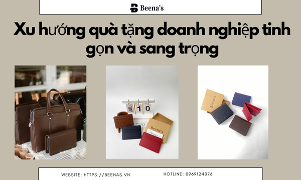 Xu hướng quà tặng doanh nghiệp tinh gọn và sang trọng